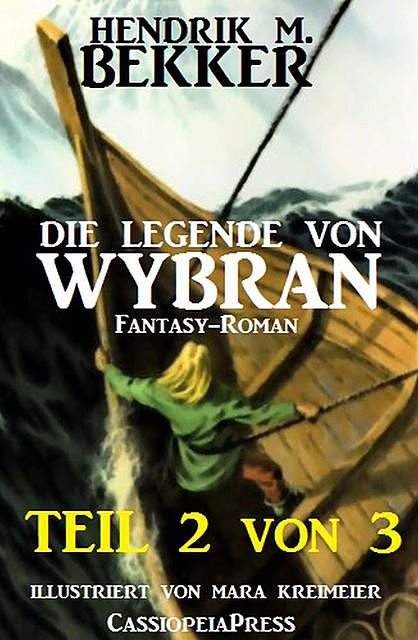 Die Legende von Wybran, Teil 2 von 3 (Serial), Hendrik M. Bekker