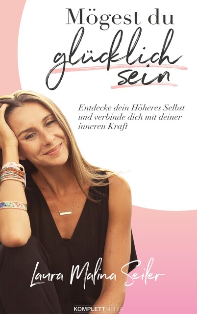 Mögest Du glücklich sein, Laura Malina Seiler