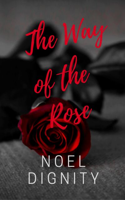 The Way of the Rose, Noel Dignity