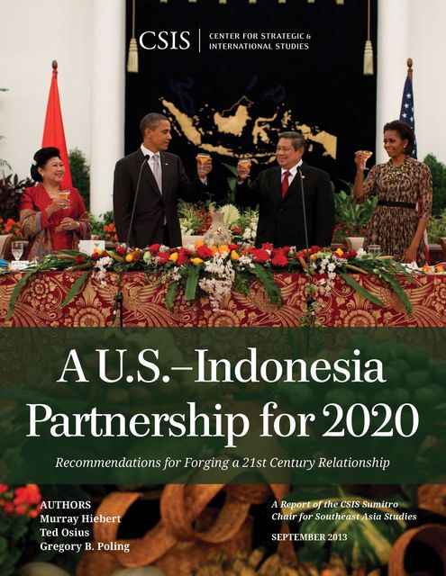 A U.S.-Indonesia Partnership for 2020, Gregory B. Poling, Murray Hiebert, Ted Osius