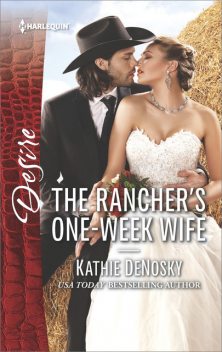 The Rancher's One-Week Wife, Kathie DeNosky