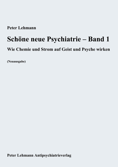 Schöne neue Psychiatrie – Band 1, Peter Lehmann