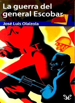 La Guerra Del General Escobar, José Luis Olaizola