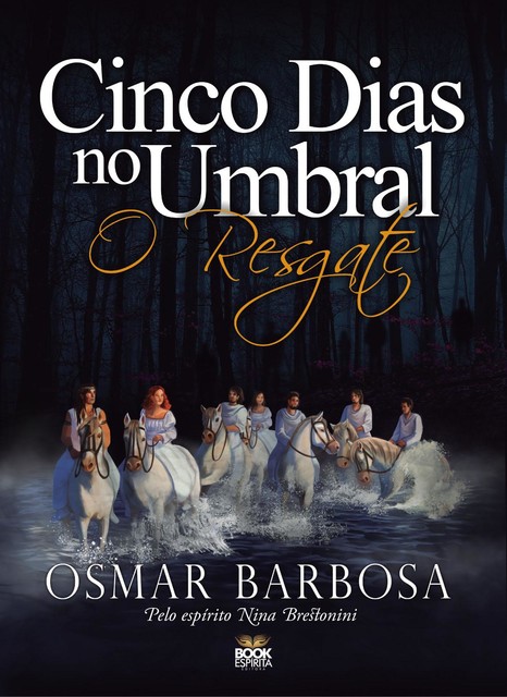 Cinco Dias no Umbral – O Resgate, Osmar Barbosa