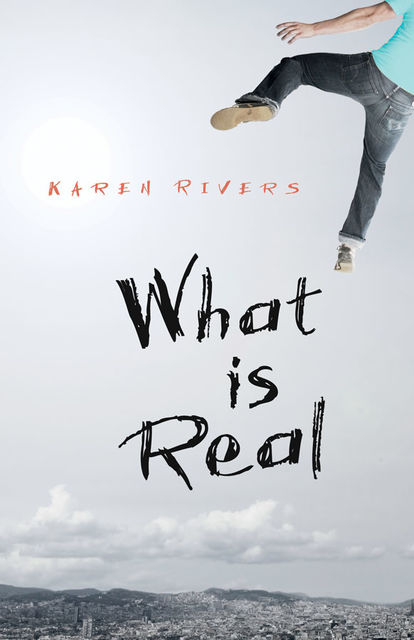 What is Real, Karen Rivers