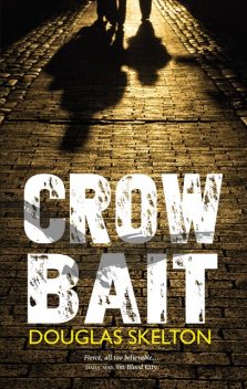 Crow Bait, Douglas Skelton