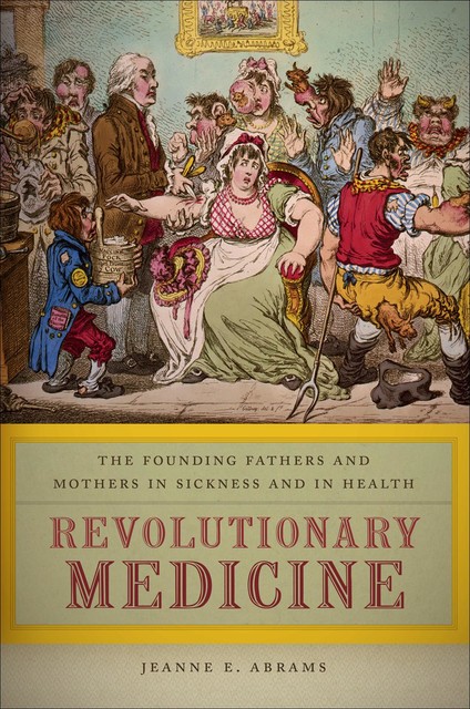 Revolutionary Medicine, Jeanne E.Abrams