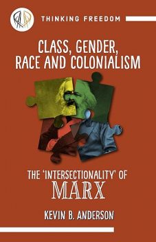 Class, Gender, Race and Colonization, Kevin Anderson