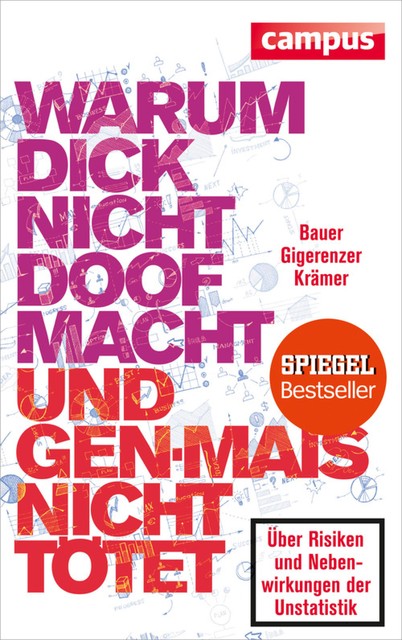 Warum dick nicht doof macht und Genmais nicht tötet, Gerd Gigerenzer, Thomas Bauer, Walter Krämer