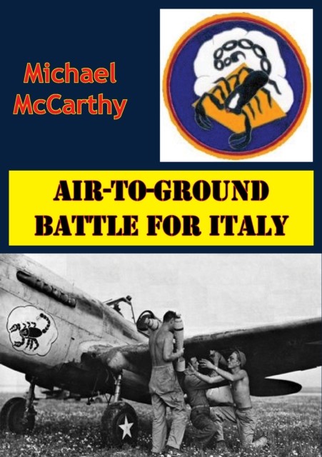Air-To-Ground Battle For Italy, Michael McCarthy