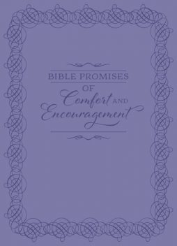 Bible Promises of Comfort and Encouragement, BroadStreet Publishing Group LLC