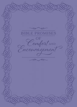 Bible Promises of Comfort and Encouragement, BroadStreet Publishing Group LLC