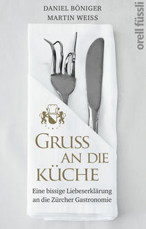 Gruss an die Küche, Daniel Böniger, Martin Weiss