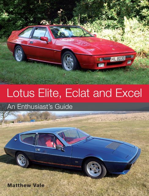 Lotus Elite, Eclat and Excel, Matthew Vale