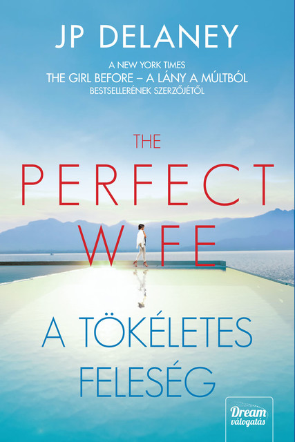 The Perfect Wife – A tökéletes feleség, J.P. Delaney