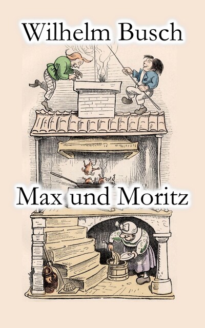 Max & Moritz, Wilhelm Busch