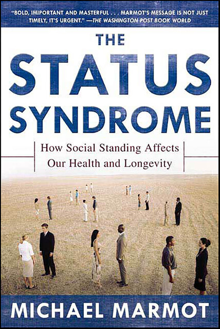 The Status Syndrome, Michael Marmot