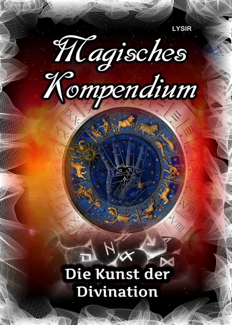Magisches Kompendium – Die Kunst der Divination, Frater Lysir