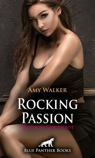 Rocking Passion | Erotische Geschichte, Amy Walker