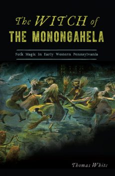 The Witch of the Monongahela, Thomas White