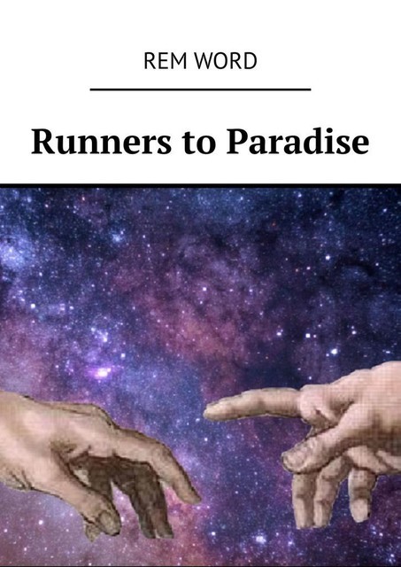 Runners to Paradise, Rem Word