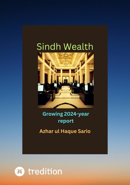 Growing Sindh Wealth, Azhar ul Haque Sario