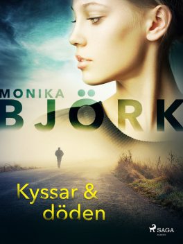 Kyssar & döden, Monika Björk