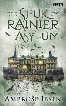 Der Spuk im Rainier Asylum, Ambrose Ibsen