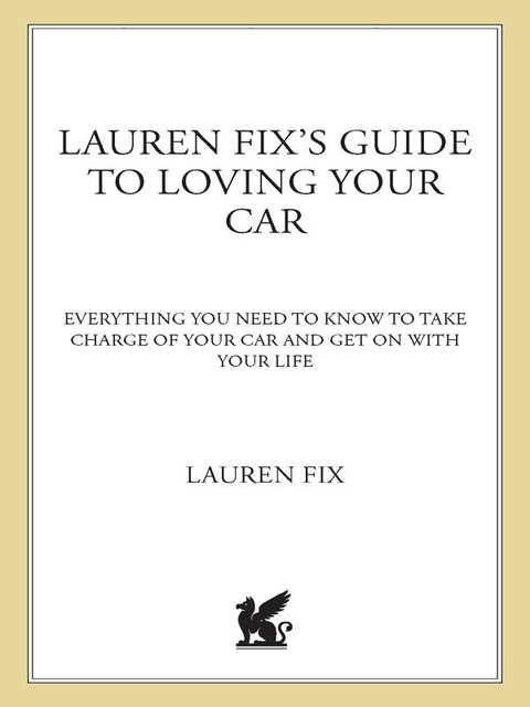 Lauren Fix's Guide to Loving Your Car, Lauren Fix