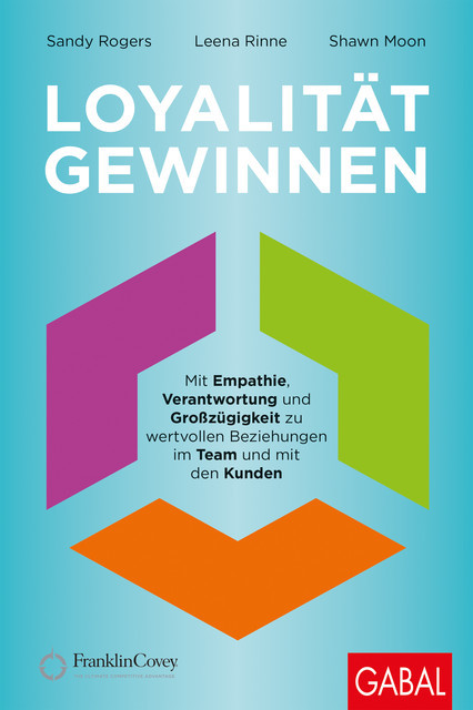 Loyalität gewinnen, Leena Rinne, Shawn D. Moon, Sandy Rogers