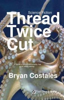 Thread Twice Cut, Bryan Costales