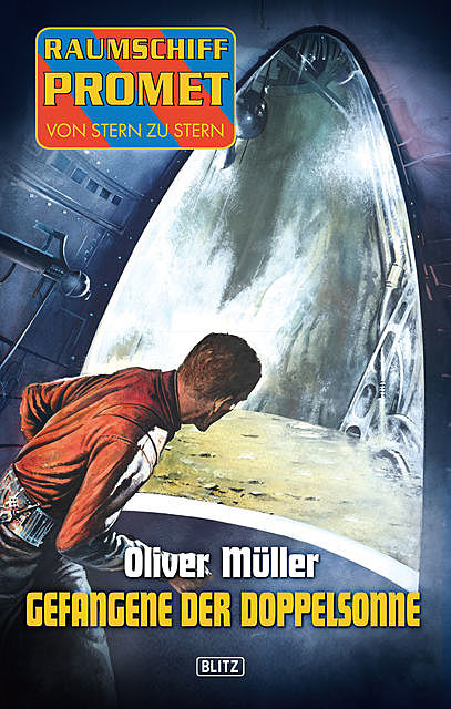 Raumschiff Promet – Von Stern zu Stern 05: Gefangene der Doppelsonne, Oliver Müller