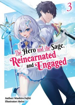 The Hero and the Sage, Reincarnated and Engaged: Volume 3, Washiro Fujiki