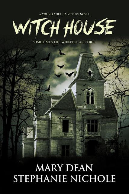 Witch House, Stephanie Nichole, Mary Dean