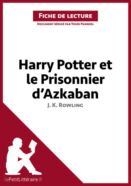 Harry Potter et le prisonnier d'Azkaban de J. K. Rowling (Fiche de lecture), Youri Panneel