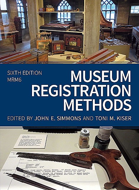 Museum Registration Methods, John Simmons, Toni M. Kiser