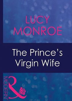 The Prince's Virgin Wife, Lucy Monroe