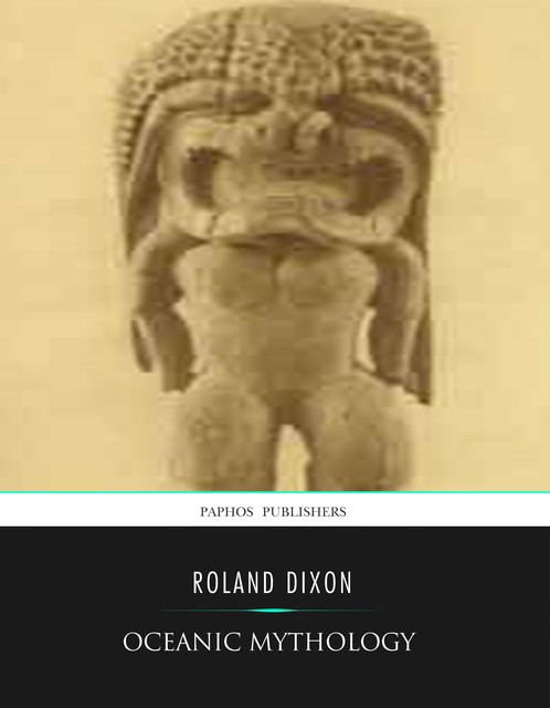 Oceanic Mythology, Roland Dixon