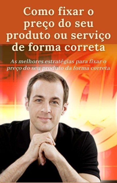 Como fixar o preço do seu serviço ou produto de forma correta, Leandro Silva