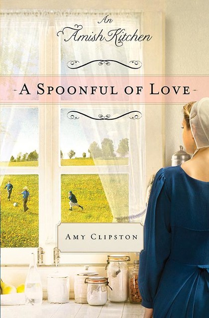 A Spoonful of Love, Amy Clipston