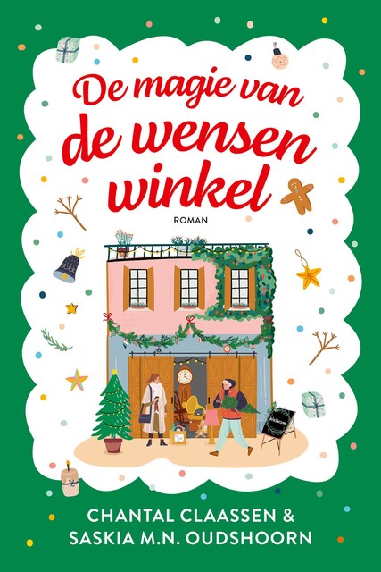 De magie van de wensenwinkel, Saskia M.N. Oudshoorn, Chantal Claassen