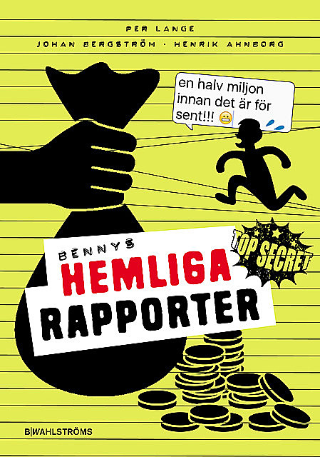 Bennys hemliga rapporter, Per Lange, Henrik Ahnborg, Johan Bergström