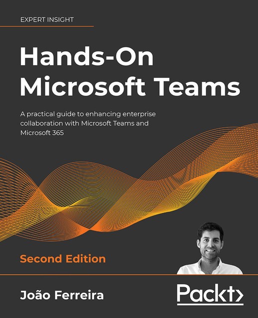 Hands-On Microsoft Teams, João J. Ferreira