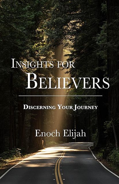 Insights for Believers, Enoch Elijah