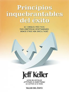 Principios inquebrantables del éxito, Jeff Keller