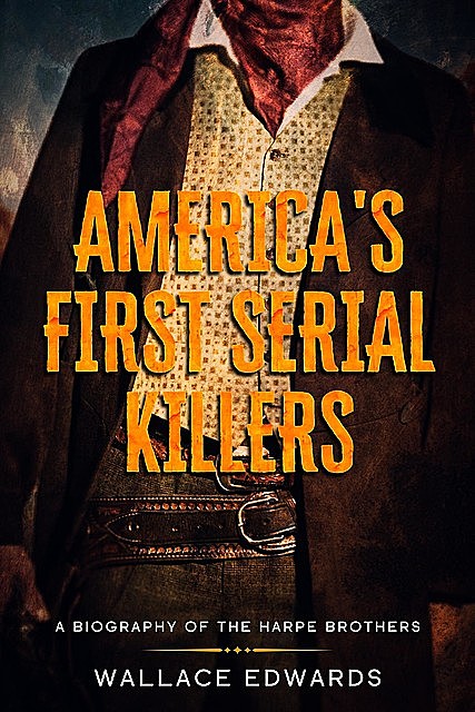 America's First Serial Killers, Wallace Edwards