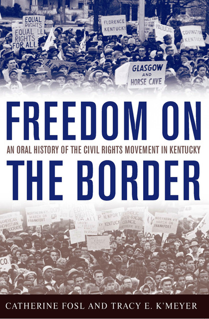 Freedom on the Border, Tracy E.K'Meyer, Catherine Fosl