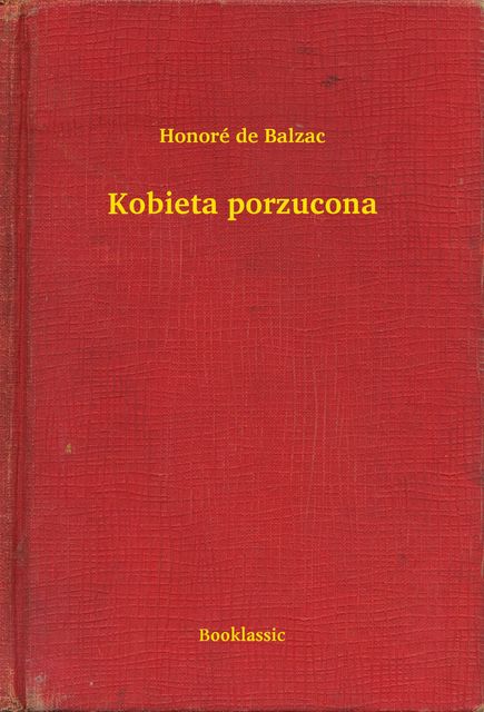 Kobieta porzucona, Honoré de Balzac