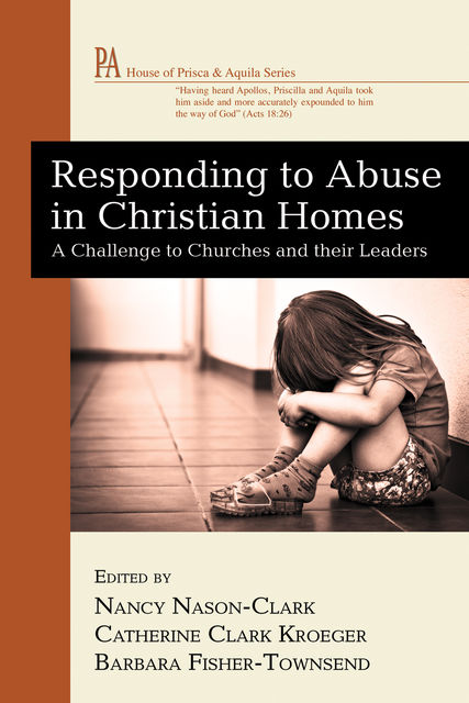 Responding to Abuse in Christian Homes, Nancy Nason-Clark