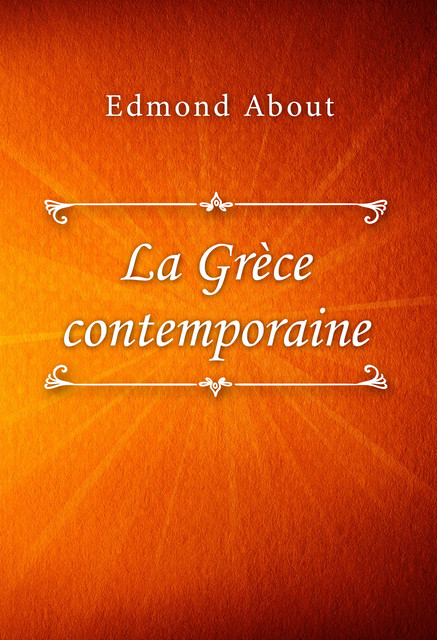 La Grèce contemporaine, Edmond About